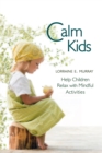 Image for Calm kids: help children relax with mindful activities