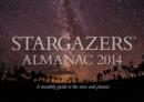 Image for Stargazers&#39; almanac 2014  : a monthly guide to the stars and planets : 2014