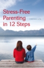 Image for Stress-free parenting in 12 steps