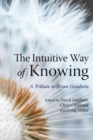 Image for The intuitive way of knowing: a tribute to Brian Goodwin