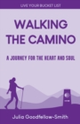 Image for Walking the Camino : A Journey for the Heart and Soul