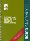 Image for Electrician&#39;s guide to the building regulations  : covering approved document P, electrical safety in dwellings and including guidance on the Scottish building regulations : Pt. P