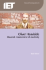 Image for Oliver Heaviside  : maverick master of electricity