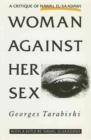 Image for Woman against her sex  : a critique of Nawal el-Saadawi
