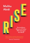 Image for Rise  : extraordinary women of colour who changed the world