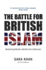 Image for The battle for British Islam: reclaiming Muslim identity from extremism