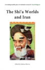 Image for The Shi&#39;a worlds and Iran