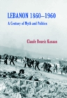 Image for Lebanon 1860-1960  : a century of myth and politics