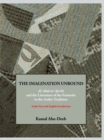 Image for The imagination unbound  : Al-adab al-&#39;Aja&#39;ibi and the literature of the fantastic