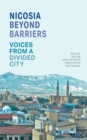 Image for Nicosia beyond barriers  : voices from a divided city