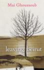 Image for Leaving Beirut  : women and the wars within