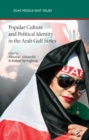 Image for Popular culture and political identity in the Arab Gulf states