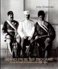 Image for Images from the endgame  : Persia through a Russian lens, 1901-1914