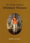 Image for The Private World of Ottoman Women