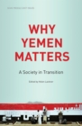 Image for Why Yemen matters: a society in transition