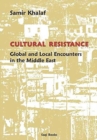 Image for Cultural resistance  : global and local encounters in the Middle East