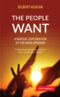 Image for The people want: a radical exploration of the Arab Uprising