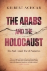 Image for The Arabs and the Holocaust: the Arab-Israeli war of narratives