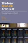 Image for The new post-oil Arab Gulf: managing people and wealth