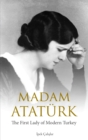 Image for Madam Ataturk: a biography
