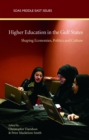 Image for Higher education in the Gulf States: shaping economies, politics and culture