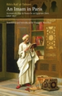 Image for An Imam in Paris: account of a stay in France by an Egyptian cleric (1826-1831) = Takhlis al-ibriz fi talkhis Bariz aw al-diwan al-nafis bi-Iwan Baris