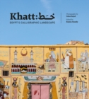 Image for Khatt  : Egypt&#39;s calligraphic landscape
