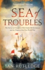Image for Sea of troubles  : the European conquest of the Islamic Mediterranean and the origins of the First World War, c. 1750-1918