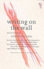 Image for Writing on the wall  : essays on writing, feminism and contemporary women&#39;s literature