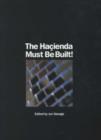 Image for The Hacienda Must be Built