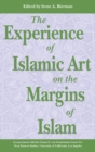 Image for The experience of Islamic art on the margins of Islam
