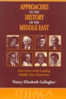 Image for Approaches to the History of the Middle East : Interviews with Leading Middle East Historians