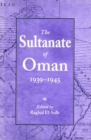 Image for The Sultanate of Oman, 1939-1945 : 1939-45