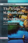 Image for The Iraqi marshlands and the Marsh Arabs  : the Ma&#39;dan, their culture and the environment