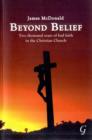 Image for Beyond Belief : Two Thousand Years of Bad Faith in the Christian Church