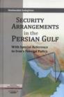 Image for Security arrangements in the Persian Gulf  : with special reference to Iran&#39;S foreign policy