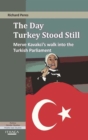 Image for The day Turkey stood still: Merve Kavakci&#39;s walk into the Turkish Parliament
