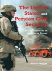 Image for The United States and Persian Gulf security: the foundations of the War on Terror