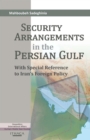 Image for Security arrangements in the Persian Gulf: with special reference to Iran&#39;S foreign policy