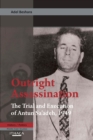 Image for Outright Assassination: The Trial and Execution of Antun Sa&#39;adeh, 1949
