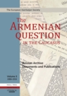 Image for The Armenian Question in the Caucasus: Russian Archive Documents and Publications, 1906-1914 (Volume 3)