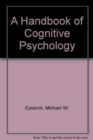 Image for A Handbook of Cognitive Psychology