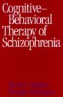 Image for Cognitive-Behavioral Therapy of Schizophrenia