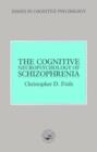 Image for The cognitive neuropsychology of schizophrenia