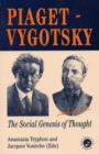 Image for Piaget-Vygotsky  : the social genesis of thought
