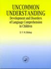 Image for Uncommon understanding  : development and disorders of language comprehension in children