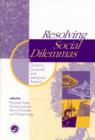 Image for Resolving social dilemmas  : dynamic, structural, and intergroup aspects