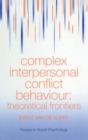 Image for Complex interpersonal conflict behaviour  : theoretical frontiers