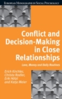 Image for Conflict and decision making in close relationship  : love, money and daily routines