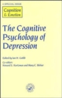 Image for The Cognitive Psychology of Depression : A Special Issue of Cognition and Emotion